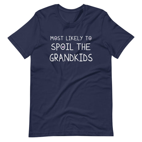 Most Likely To Spoil The Grandkids Shirt