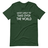 Most Likely To Take Over The World Shirt