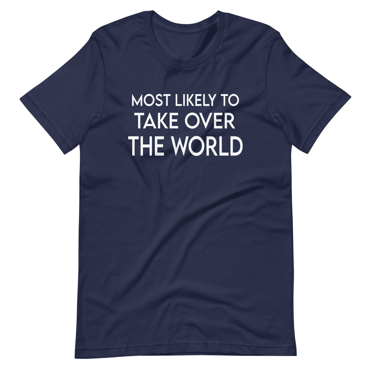 Most Likely To Take Over The World Shirt