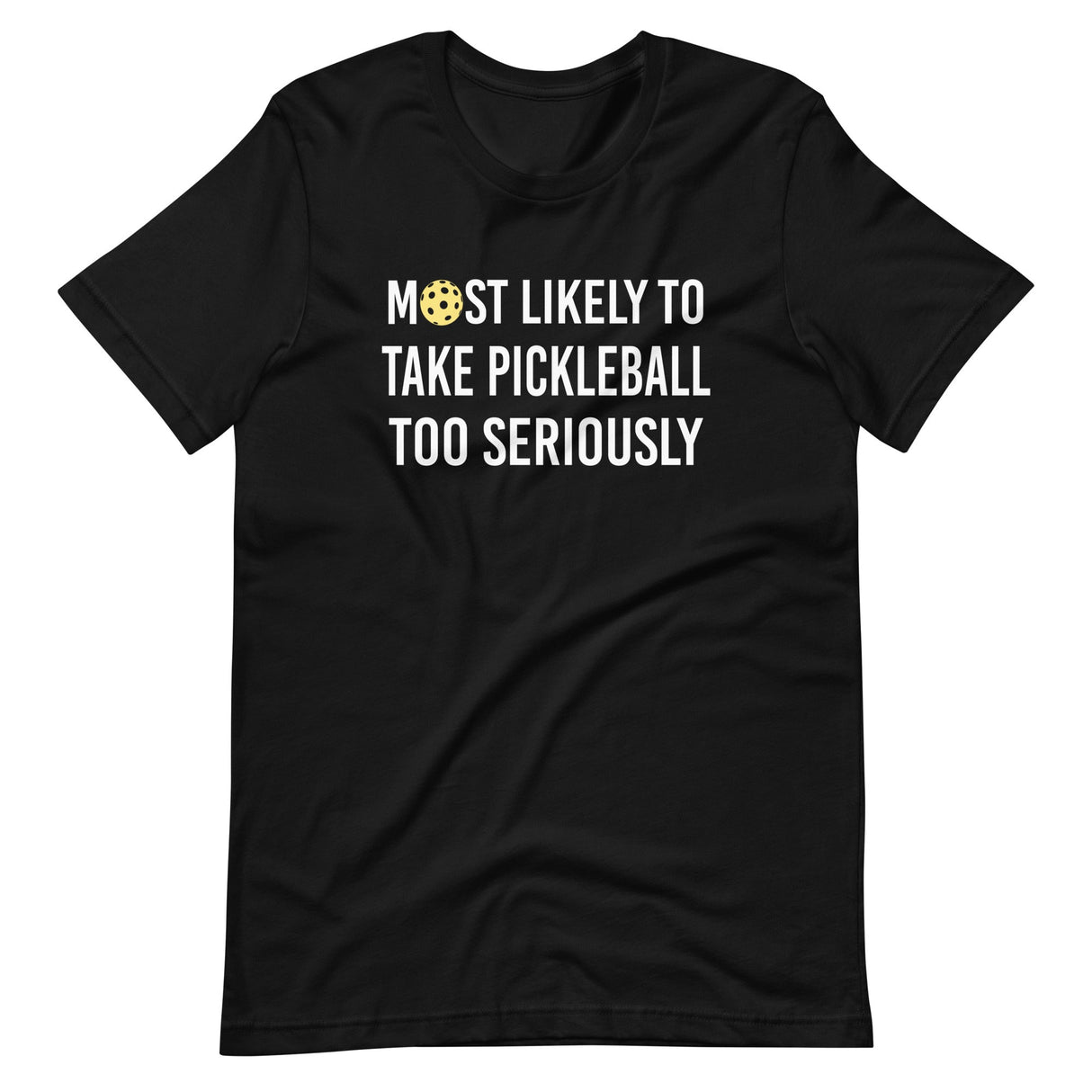 Most Likely To Take Pickleball Too Seriously Shirt