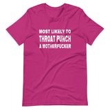 Most Likely To Throat Punch a Motherfucker Shirt