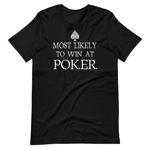 Most Likely To Win at Poker Shirt