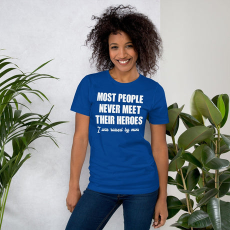 Most People Never Meet Their Heroes Shirt