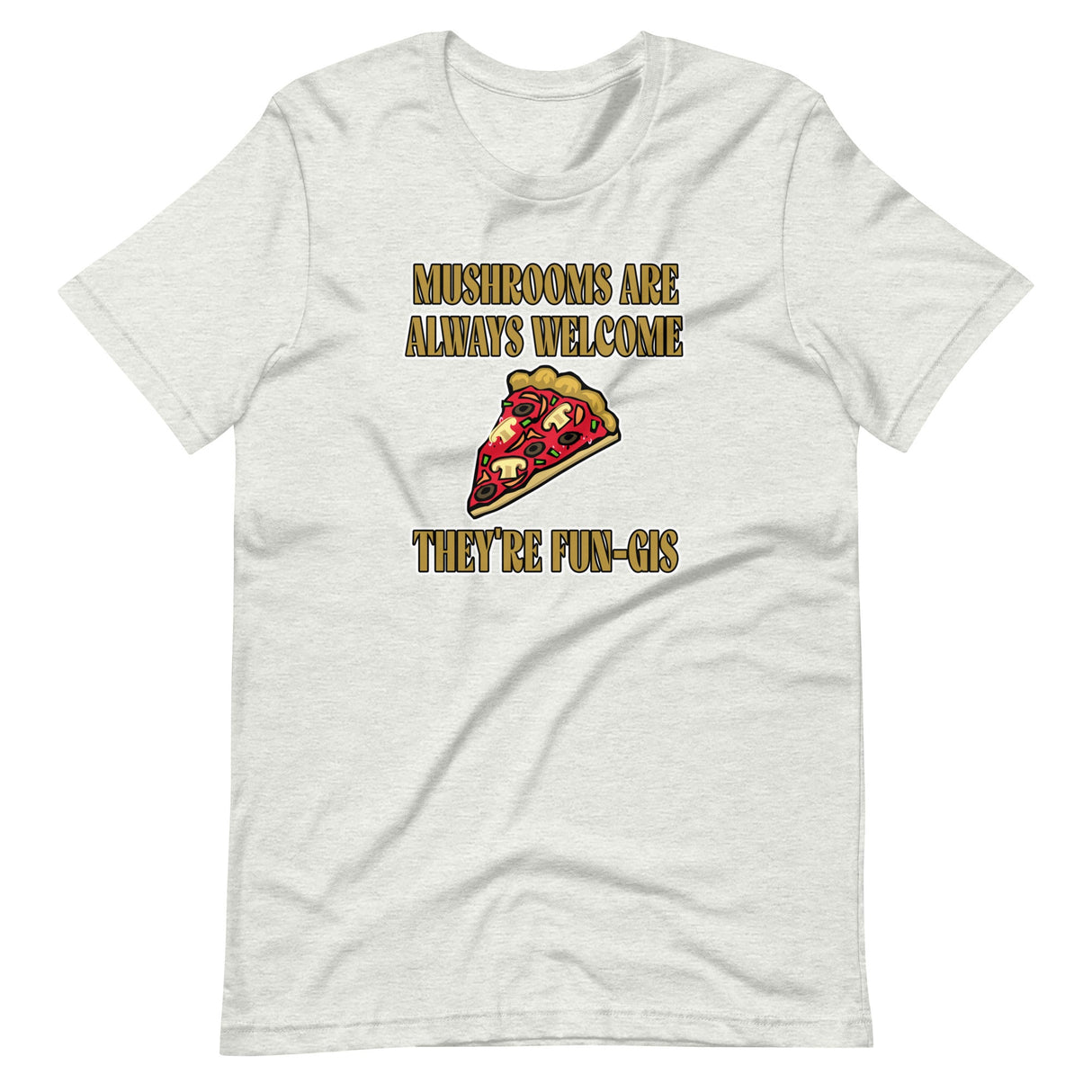 Mushrooms Are Always Welcome They're Fungi Shirt