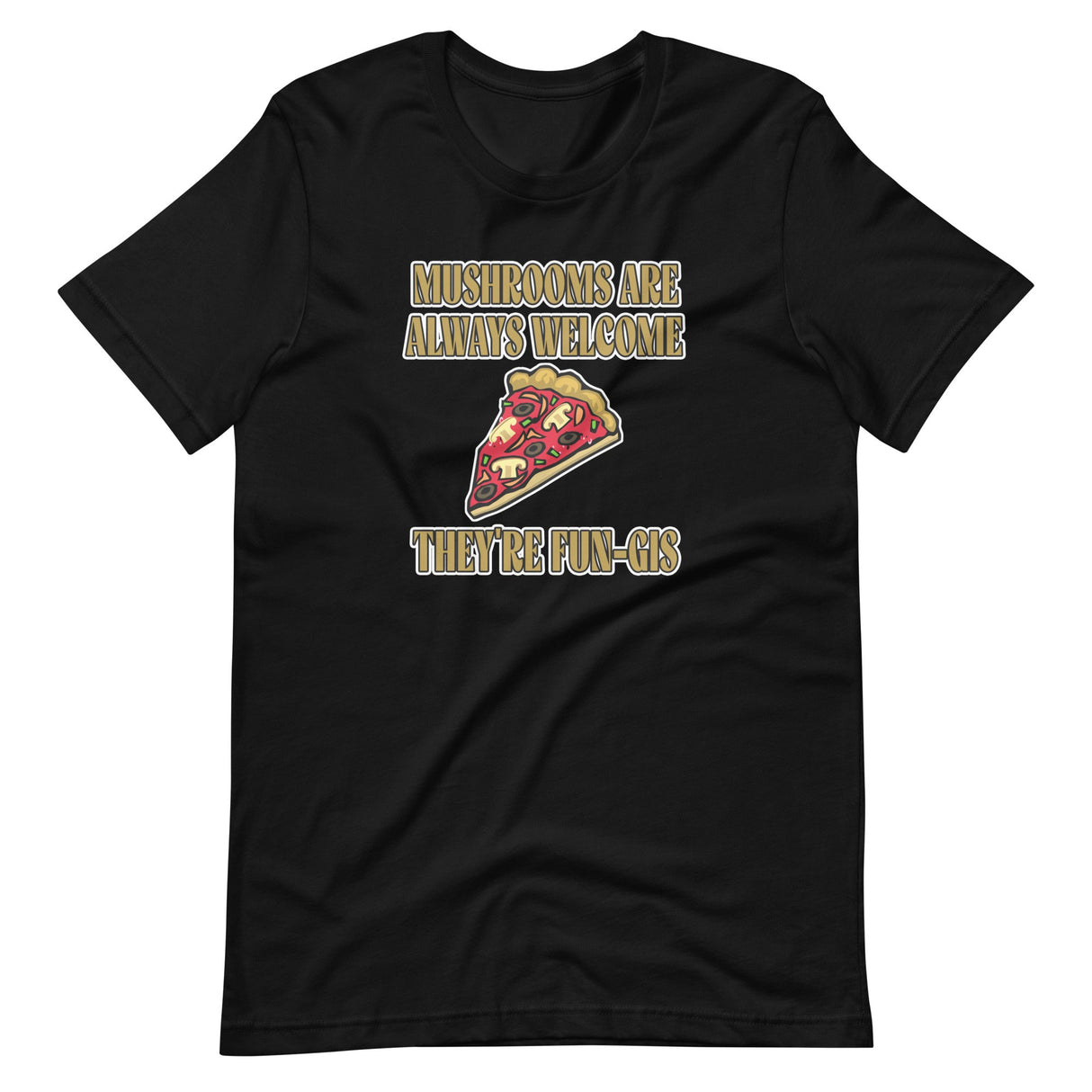 Mushrooms Are Always Welcome They're Fungi Shirt