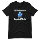 My Birthstone is Crystal Meth Shirt