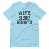 My Cat Is Silently Judging You Shirt