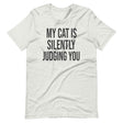 My Cat Is Silently Judging You Shirt