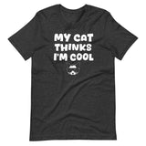 My Cat Thinks I'm Cool Shirt