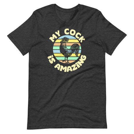 My Cock is Amazing Shirt