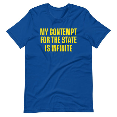 My Contempt For The State Is Infinite Shirt