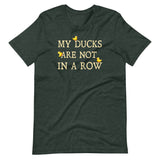 My Ducks Are Not In a Row Shirt