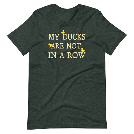 My Ducks Are Not In a Row Shirt