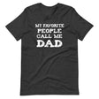 My Favorite People Call Me Dad Shirt