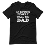 My Favorite People Call Me Dad Shirt