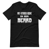 My Other Ride is His Beard Shirt