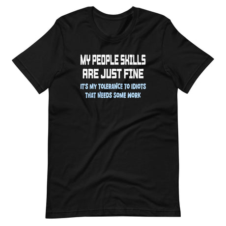 My People Skills Are Just Fine Shirt