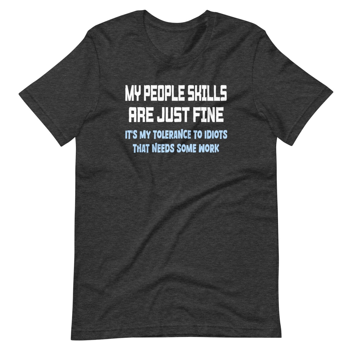 My People Skills Are Just Fine Shirt