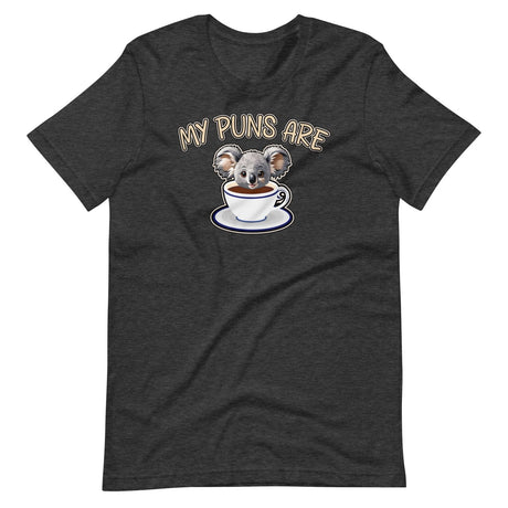 My Puns Are Koala Tea Shirt