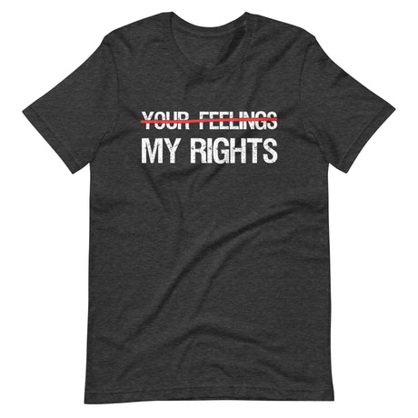 My Rights Trump Your Feelings Shirt