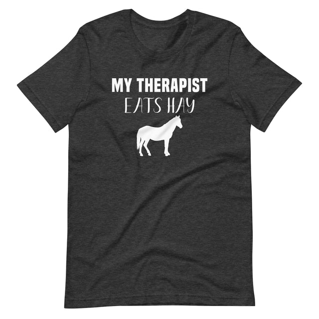 My Therapist Eats Hay Horse Shirt