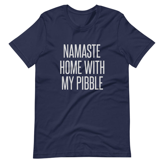 Namaste Home With My Pibble Shirt