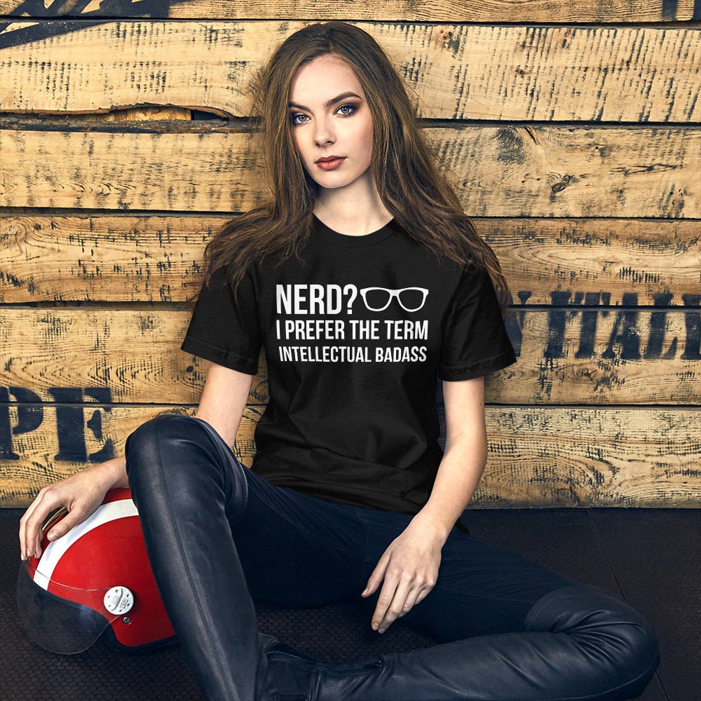 Nerd I Prefer Intellectual Badass Shirt