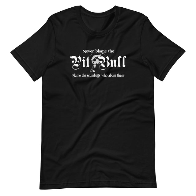 Never Blame The Pit Bull Shirt