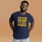 Never Stop Punching Pedos Shirt