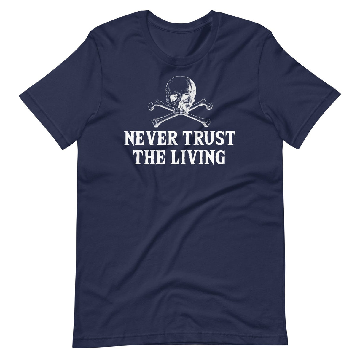 Never Trust The Living Shirt