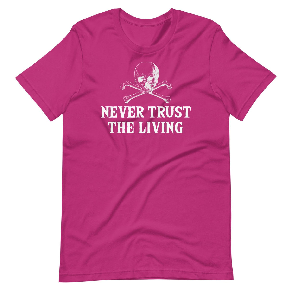 Never Trust The Living Shirt