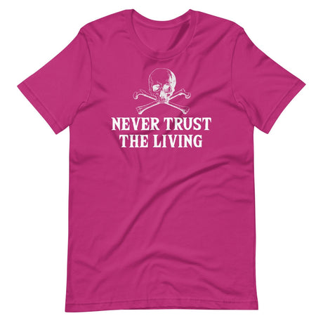 Never Trust The Living Shirt