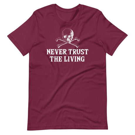 Never Trust The Living Shirt