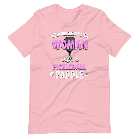 Never Underestimate a Woman With a Pickleball Paddle Shirt