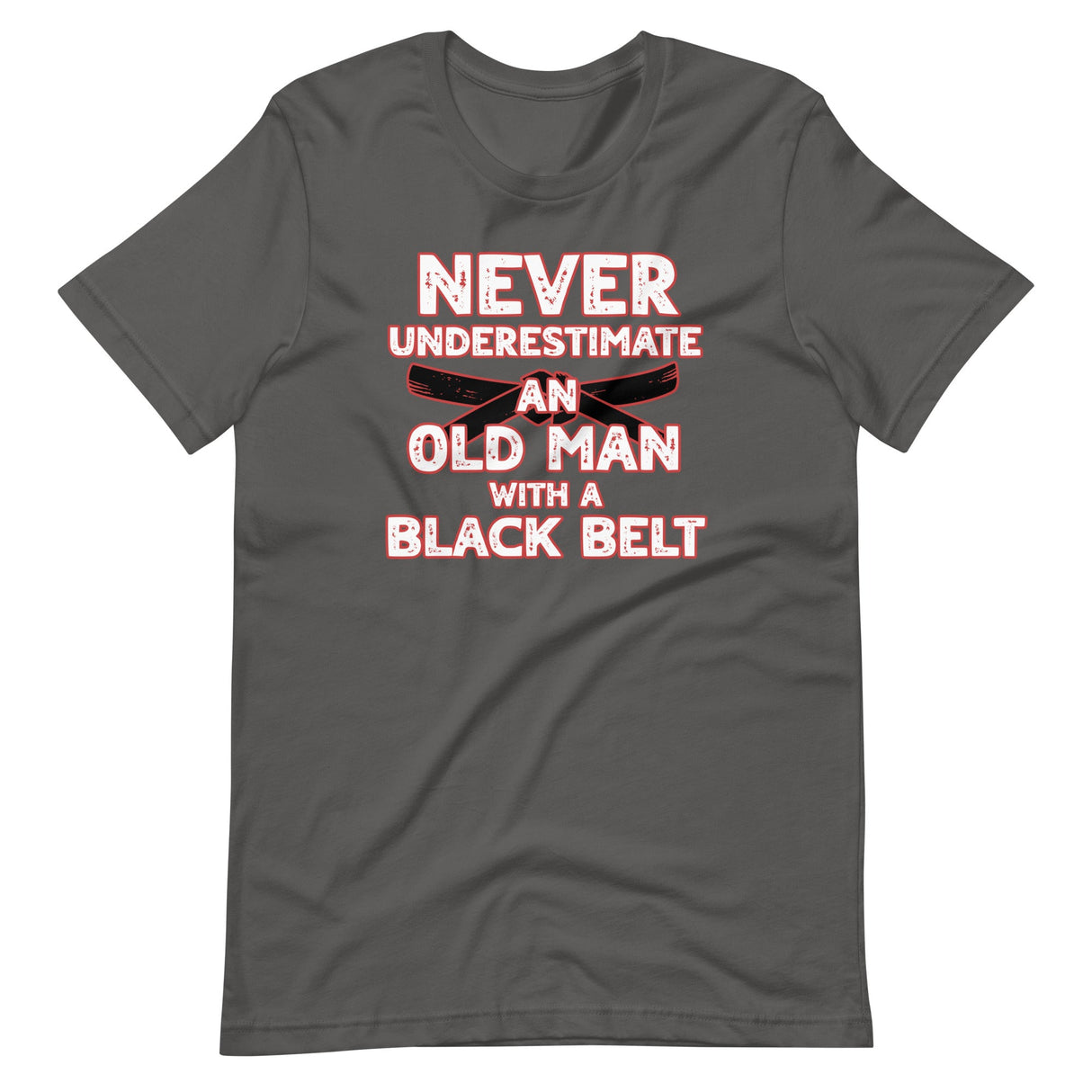 Never Underestimate An Old Man With A Black Belt Shirt