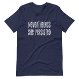 Nevertheless She Persisted Shirt