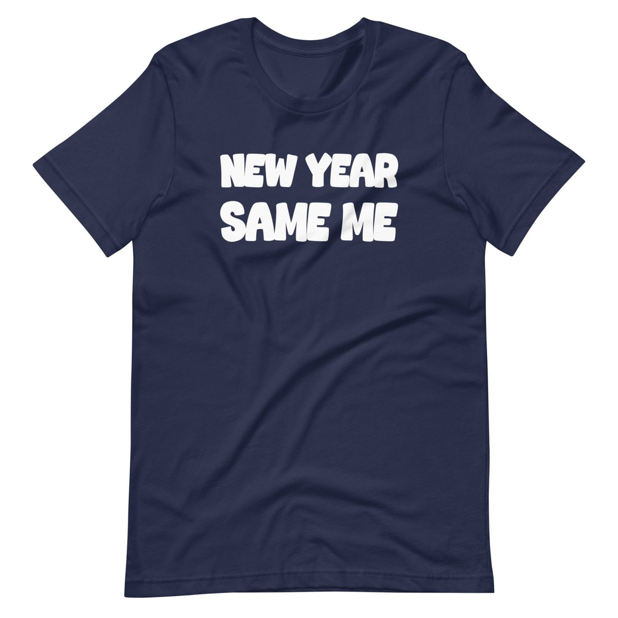 New Year Same Me Shirt