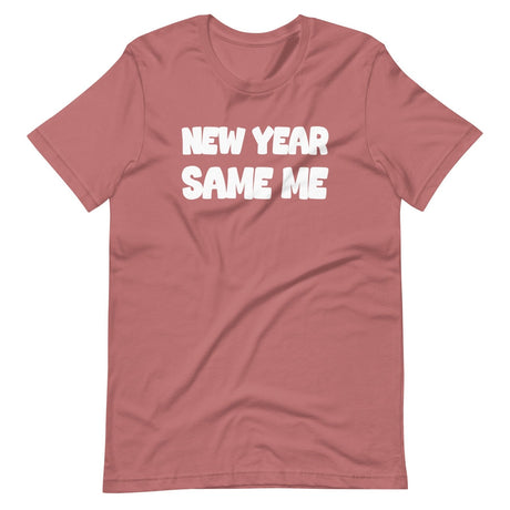 New Year Same Me Shirt