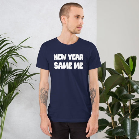 New Year Same Me Shirt