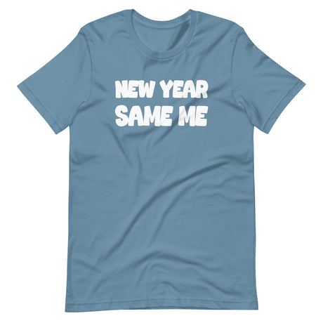 New Year Same Me Shirt