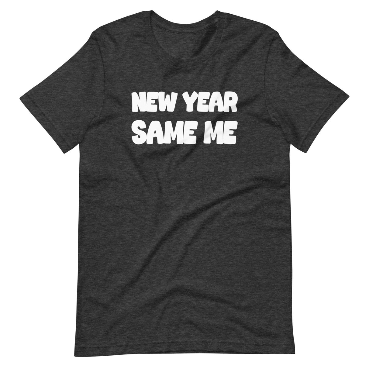 New Year Same Me Shirt