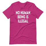 No Human Being Is Illegal Shirt