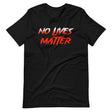 No Lives Matter Shirt