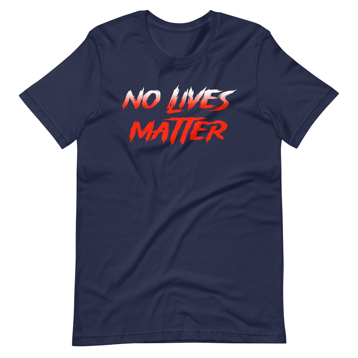 No Lives Matter Shirt