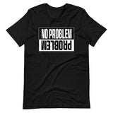 No Problem Shirt