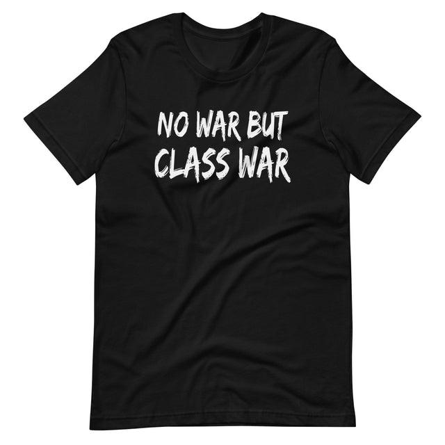 No War But Class War Shirt