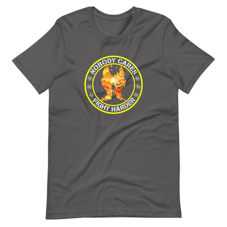 Nobody Cares Fight Harder Shirt