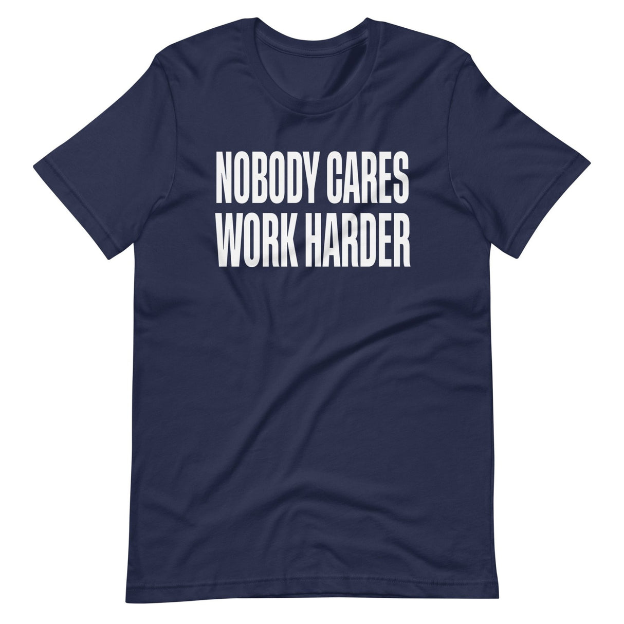 Nobody Cares Work Harder Shirt