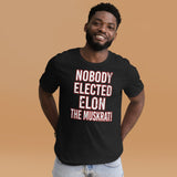 Nobody Elected Elon The Muskrat Shirt