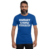 Nobody is Perfect Except My Wife Apparently Shirt